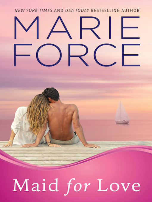 Title details for Maid for Love by Marie Force - Available